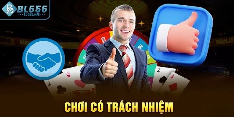 Chơi có trách nhiệm BL555 giúp khai thác tối đa công cụ hỗ trợ