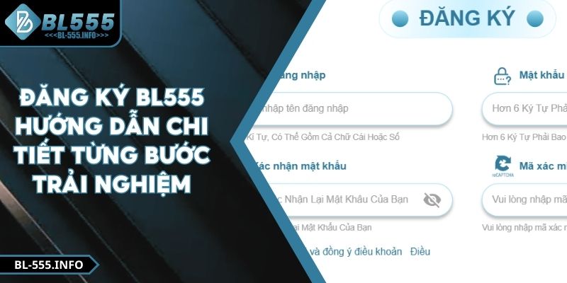 Đăng Ký BL555 - Hướng Dẫn Chi Tiết Từng Bước Trải Nghiệm