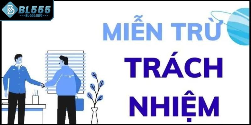 Miễn trừ trách nhiệm BL555 nghĩa vụ của người chơi