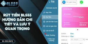 Rút Tiền BL555 - Hướng Dẫn Chi Tiết Và Lưu Ý Quan Trọng